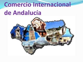 Comercio Internacional
de Andalucía
 