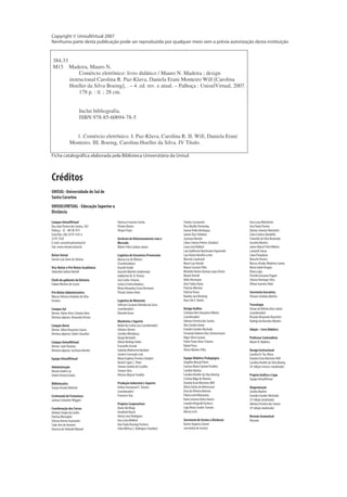 Copyright © UnisulVirtual 2007
N enhum a parte desta publicação pode ser reproduzida por qualquer m eio sem a prévia autorização desta instituição


 384.33
 M15 Madeira, Mauro N.
             Comércio eletrônico: livro didático / Mauro N. Madeira ; design
        instrucional Carolina R. Paz-Klava, Daniela Erani Monteiro Will [Carolina
        Hoeller da Silva Boeing], . – 4. ed. rev. e atual. – Palhoça : UnisulVirtual, 2007.
             178 p. : il. ; 28 cm.


                         Inclui bibliografia.
                         ISBN 978-85-60694-78-5


                 1. Comércio eletrônico. I. Paz-Klava, Carolina R. II. Will, Daniela Erani
               Monteiro. III. Boeing, Carolina Hoeller da Silva. IV Título.

Ficha catalográf elaborada pela Biblioteca Universitária da Unisul
                ica



Cr tos
  édi
UNI Uni si
   SUL- ver dade do Sulde
Santa Car i
         arna
UNISULVIRTUAL - Educação Superora
                              i
Di
 stância

Cam pusUni Vitual
             sul r                     Vanessa Francine Corrêa               Charl Cesconetto
                                                                                   es                              Ana Luí M ittel
                                                                                                                            sa        ztatt
Rua João Pereira dos Santos, 303       Viviane Bastos                        Diva M aríia Fl m ing
                                                                                         l em                      Ana Paul Pereira
                                                                                                                             a
Pal - SC - 88130-475
   hoça                                Viviani Poyer                         I ar Pedro Bevil
                                                                              tam                aqua              Dj e Sam m er Bortol
                                                                                                                     eim                     otti
Fone/ax:( 3279-1541 e
      f 48)                                                                  Janete El Fel
                                                                                        za isbino                  Carl Cristina Sbardela
                                                                                                                       a                    l
3279-1542                              Ger a de Rel onam ento com o
                                          ênci      aci                      Jucim ara Roesl er                    Franciel da Sil Bruchado
                                                                                                                            e        va
E-m ail cursovirtual
      :             @unisulbr
                           .           M ercado                              Lil Cristina Pettres ( iar)
                                                                                ian                 Auxil          Grasiel M artins
                                                                                                                           a
Site:www.  virtualunisulbr
                  .     .              W al Fél Cardoso Júnior
                                          ter ix                             Lauro JoséBalock
                                                                                            l                      Jam es M arcelSil Ribeiro
                                                                                                                                      va
                                                                             LuizGuil e Buchm ann Figueiredo
                                                                                       herm                        Lam uniêSouza
Rei Uni
   tor sul                             Logí ca de Encontr Pr
                                            sti                os esenci s
                                                                        ai   LuizOtávio Botel Lento
                                                                                                ho                 Liana Pam pl   ona
Gerson LuizJoner da Sil
                      veira            M arcia Luzde Ol iveira               M arcel Caval
                                                                                     o      canti                  M arcel Pereira
                                                                                                                           o
                                       (Coordenadora)                        M auri LuizHeerdt                     M arcos Al M edeiros Junior
                                                                                                                               cides
Vice-Rei e Pr
         tor ó-Rei Acadêm i
                   tor    co           Araceli Aral
                                              l di                           M auro Faccioni Fil ho                M aria I Aragon
                                                                                                                           sabel
Sebastião Sal Heerdt
            ésio                       Graciel M arinês Lindenm ayr
                                               e                             M ichele Denise DurieuxLopes Destri
                                                                                     l                             Ol Laj
                                                                                                                     avo ús
                                       Guil e M .B.Pereira
                                           herm                              M oacir Heerdt                        Priscila Geovana Pagani
                                                                                                                          l
Chef de gabi da Rei i
     e          nete      tora         JoséCarl Teixeira
                                                 os                          Nél Herzm ann
                                                                                 io                                Sil Henrique Sil
                                                                                                                      vana                va
Fabian M artins de Castro              Letí Cristina Barbosa
                                           cia                               Onei Tadeu Dutra                      Vil ar I
                                                                                                                      m saurino Vidal
                                       Kênia Al  exandra Costa Herm ann      Patrí Al
                                                                                   cia berton
Pró-Rei Adm i str vo
         tor     ni ati                Priscil Santos Al
                                             a           ves                 Patrí Pozza
                                                                                   cia                             Secr i Executi
                                                                                                                        etára       va
M arcus Viní Anátol da Sil
            cius    es   va                                                  Raul Jacó Brüning
                                                                                  ino                              Viviane Schal M artins
                                                                                                                               ata
Ferreira                               Logí ca de M aterai
                                            sti            is                Rose Cl E.Beche
                                                                                      ér
                                       Jeferson Cassiano Al eida da Costa
                                                          m                                                        Tecnol a
                                                                                                                          ogi
Cam pusSul                             (coordenador)                         Desi Gr i
                                                                                   gn áfco                         Osm ar de Oliveira BrazJúnior
Diretor:Val Al Schm itzNeto
           ter ves                     Eduardo Kraus                         Cristiano Neri Gonçal Ribeiro
                                                                                                  ves              (coordenador)
Diretora adj Al
            unta: exandra Orsoni                                             (coordenador)                         Ricardo Alexandre Bianchini
                                       M oni i e Suporte
                                             tora                            Adriana Ferreira dos Santos           Rodrigo de Barcel M artins
                                                                                                                                     os
Cam pusNor   te                        Raf da Cunha Lara (
                                          ael                 coordenador)   Al Sandro Xavier
                                                                               ex
Diretor:Ail Nazareno Soares
           ton                         Adriana Silveira                      Evandro Guedes M achado               Edi -- Li o Di co
                                                                                                                     ção - vr dáti
Diretora adj Cibel Schuel
            unta: e        ter         Carol M endonça
                                            ine                              Fernando Roberto Dias Zim m erm ann
                                       Dyego Rachadel                        Higor Ghisi Luciano                   Pr essorConteudi
                                                                                                                     of              sta
Cam pusUni Vitual
             sul r                     Edison Rodrigo Val im                 Pedro Paul Al Teixeira
                                                                                        o ves                      M auro N.M adeira
Diretor:João Vianney                   Franciele Arruda
                                                l                            Raf Pessi
                                                                                 ael
Diretora adj Jucim ara Roesl
           unta:           er          Gabriel M al
                                               a inverni Barbieri            Vil M artins Fil
                                                                                son           ho                   Desi I uci
                                                                                                                       gn nstr onal
                                       Josiane Conceição Leal                                                      Carol R.Paz-Kl
                                                                                                                       ina          ava
Equi Uni Vitual
   pe sul r                            M aria Eugênia Ferreira Cel
                                                                 eghin       Equi Di co-Pedagógi
                                                                                   pe dáti                    ca   Daniel Erani M onteiro W il
                                                                                                                         a                   l
                                       RachelLopes C.Pinto                   Angel M arçalFl
                                                                                    ita           ores             Carol Hoeler da Sil Boeing
                                                                                                                       ina     l        va
Adm i str
     ni ação                           Sim one Andréa de Castil ho           Carm en M aria Cipriani Pandini       ( edição revista e atual
                                                                                                                    4ª                     izada)
Renato AndréLuz                        Tatiane Silva                         Carol Batista
                                                                                   ine
Val ir Vení I
  m       cio nácio                    Viní M aycot Seraf
                                           cius              im              Carol Hoeler da Sil Boeing
                                                                                   ina       l        va           Pr eto Gr i e Capa
                                                                                                                     oj       áfco
                                                                             Cristina Kl de Ol
                                                                                         ipp       iveira          Equipe UnisulVirtual
Bi i
  blotecára i                          Pr odução I ndustrale Suporte
                                                         i                   Daniel Erani M onteiro W il
                                                                                     a                      l
Soraya Arruda W al
                 trick                 Arthur Em m anuelF.Sil
                                                            veira            Dênia Fal de Bittencourt
                                                                                        cão                        Di am ação
                                                                                                                     agr
                                       (coordenador)                         Enzo de Ol   iveira M oreira          Sandra M artins
Cerm oni de For atur
    i     al     m      a              Francisco Asp                         Fl Lum i M atuzawa
                                                                               ávia                                Evandro Guedes M achado
Jackson Schuel W iggers
             ter                                                             Karl Leonora Dahse Nunes
                                                                                 a                                 ( edição atual
                                                                                                                    3ª             izada)
                                       Pr etosCor ati
                                         oj          por vos                 Leandro Kingeski Pacheco              Adriana Ferreira dos Santos
Coor denação dosCur   sos              Diane DalM ago                        Ligia M aria Souf Tum ol
                                                                                                en        o        ( edição atual
                                                                                                                    4ª             izada)
Adriano Sérgio da Cunha                Vanderl Brasil
                                               ei                            M árcia Loch
Patrí M eneghel
    cia                                Al sio JoséRodrigues
                                         oí                                                                        Revi Gr ati
                                                                                                                        são am cal
Sil Denise Guim arães
  vana                                 Ana Luisa M ülbert                    Secr i de Ensi a Di
                                                                                  etara          no stânci
                                                                                                         a         Revisare
Tade-Ane de Am orim                    Ana Paul Reusing Pacheco
                                                a                            Karine Augusta Zanoni
Vanessa de Andrade M anuel             Cátia M el S.Rodrigues ( iar)
                                                issa           Auxil         (secretária de ensino)
 