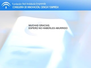 MUCHAS GRACIAS. ESPERO NO HABERLES ABURRIDO 