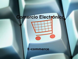 Comercio Electrónico E-commerce 