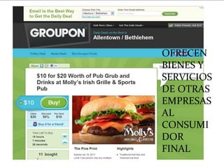 OFRECEN
BIENES Y
SERVICIOS
DE OTRAS
EMPRESAS
AL
CONSUMI
DOR
FINAL
 