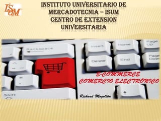 INSTITUTO UNIVERSITARIO DE
   MERCADOTECNIA – ISUM
   CENTRO DE EXTENSION
      UNIVERSITARIA
 