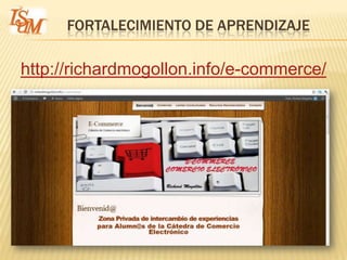 FORTALECIMIENTO DE APRENDIZAJE

http://richardmogollon.info/e-commerce/
 
