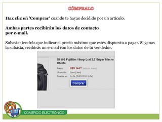 CÓMPRALOHaz clic en 'Comprar' cuando te hayas decidido por un artículo.Ambas partes recibirán los datos de contacto por e-mail.Subasta: tendrás que indicar el precio máximo que estés dispuesto a pagar. Si ganas la subasta, recibirás un e-mail con los datos de tu vendedor.