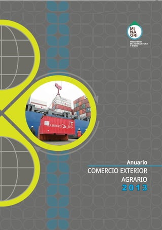 Anuario
COMERCIO EXTERIOR
AGRARIO
2 0 1 3
 
