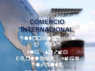 Comercio internacional Introducción a INTI Ana Sofía Zertuche Díaz Infante A01151296 