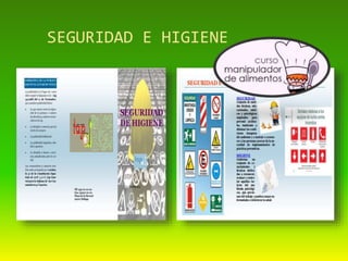 SEGURIDAD E HIGIENE
 