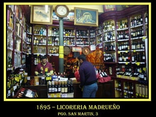 1895 – LIcORERIA MADRUEñO
PgO. SAN MARTIN, 3
 