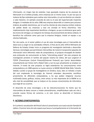 A diferencia del comercio electrónico, E-business está más relacionado con negocios que con tecnología.