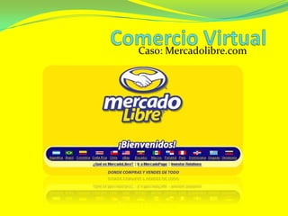 Comercio Virtual Caso: Mercadolibre.com 