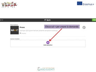 Clicca sul + per creare la domanda
 