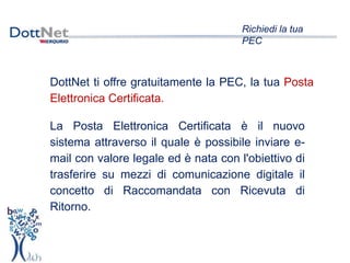 Pec Raccomandata DottNet: come richiedere gratuitamente la tua pec | PPTX