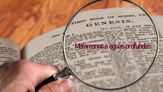 Metámonos a aguas profundas
 