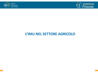 L’IMU NEL SETTORE AGRICOLO




                             50
 