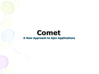 Comet A New Approach to Ajax Applications 