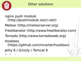 One or more long polling requests open and then an AJAX call: might give you browser problems with simultaneous requests  