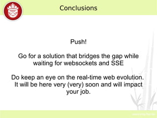 Cometd: reference implementation (in Java, Perl and Python). Java implementation uses Jetty. 