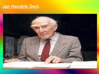 Jan Hendrik Oort.

 
 