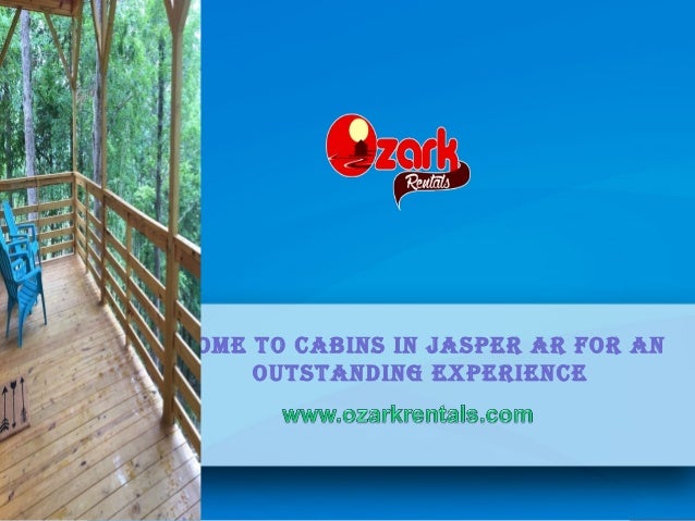 Come To Cabins In Jasper Ar For An Outstanding Experience