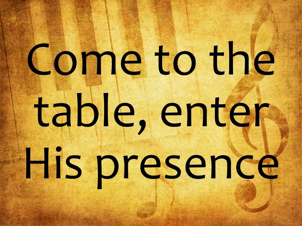 Come to the table