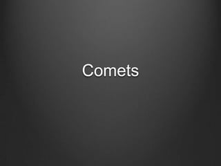 Comets
History and Exploration

 
