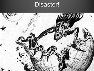 Disaster!

 