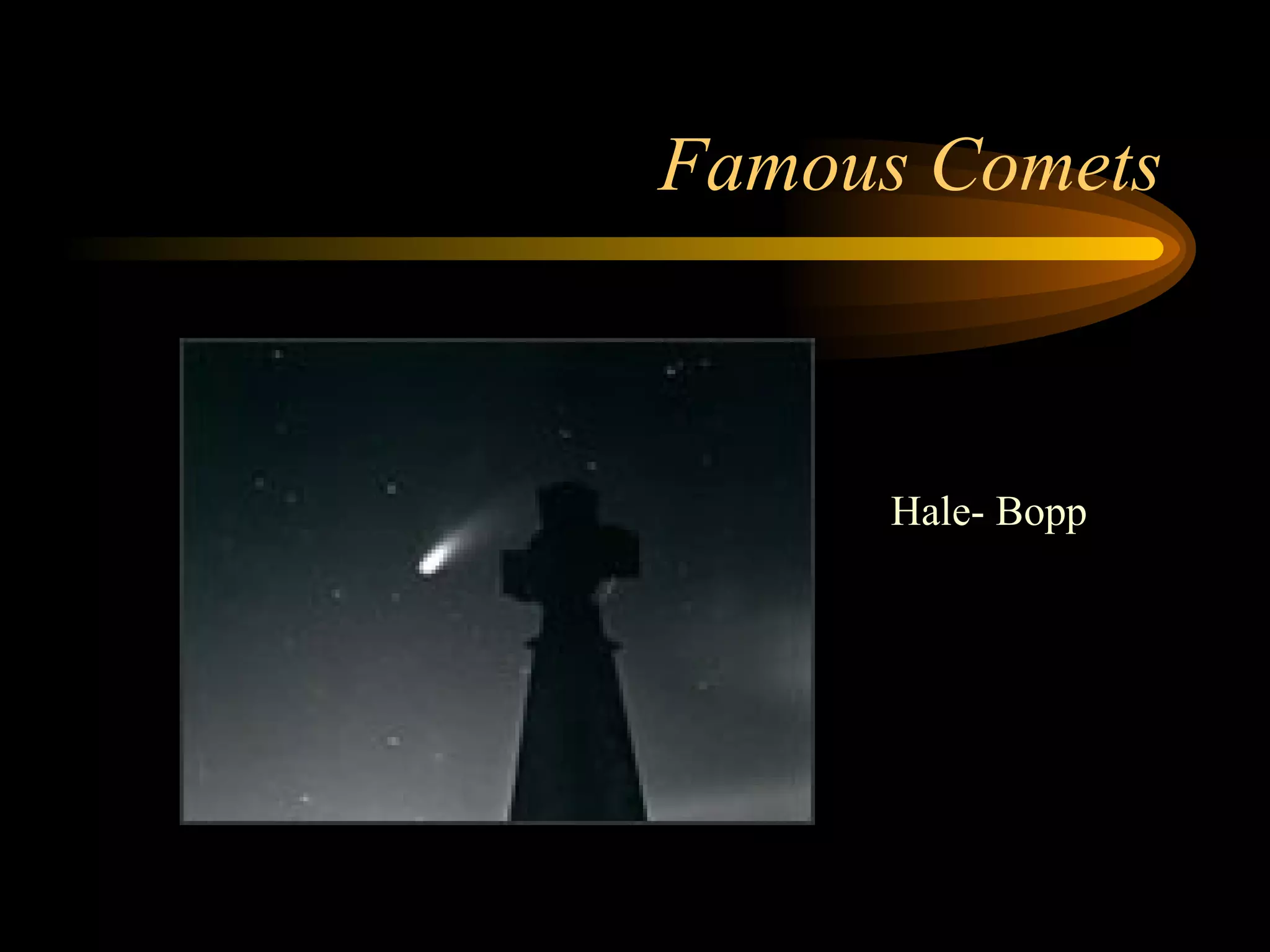Famous Comets Hale- Bopp