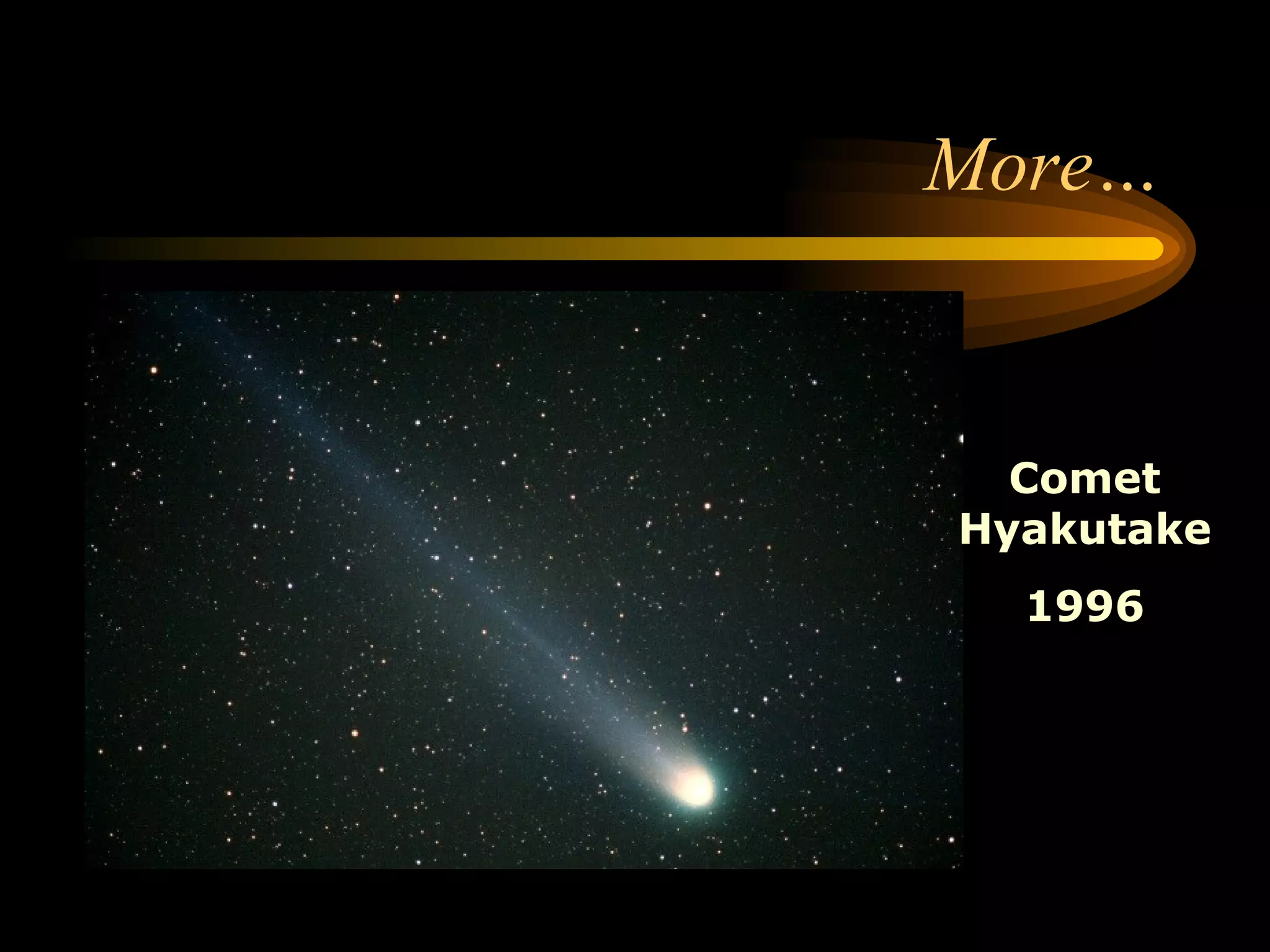 More… Comet Hyakutake 1996