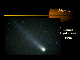 More…
Comet
Hyakutake
1996
 