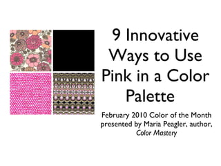 9 Innovative Ways to Use Pink in a Color Palette ,[object Object],[object Object]