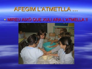 AFEGIM L’ATMETLLA … MIREU AIXÒ QUE XULI ARA L’ATMELLA !! 