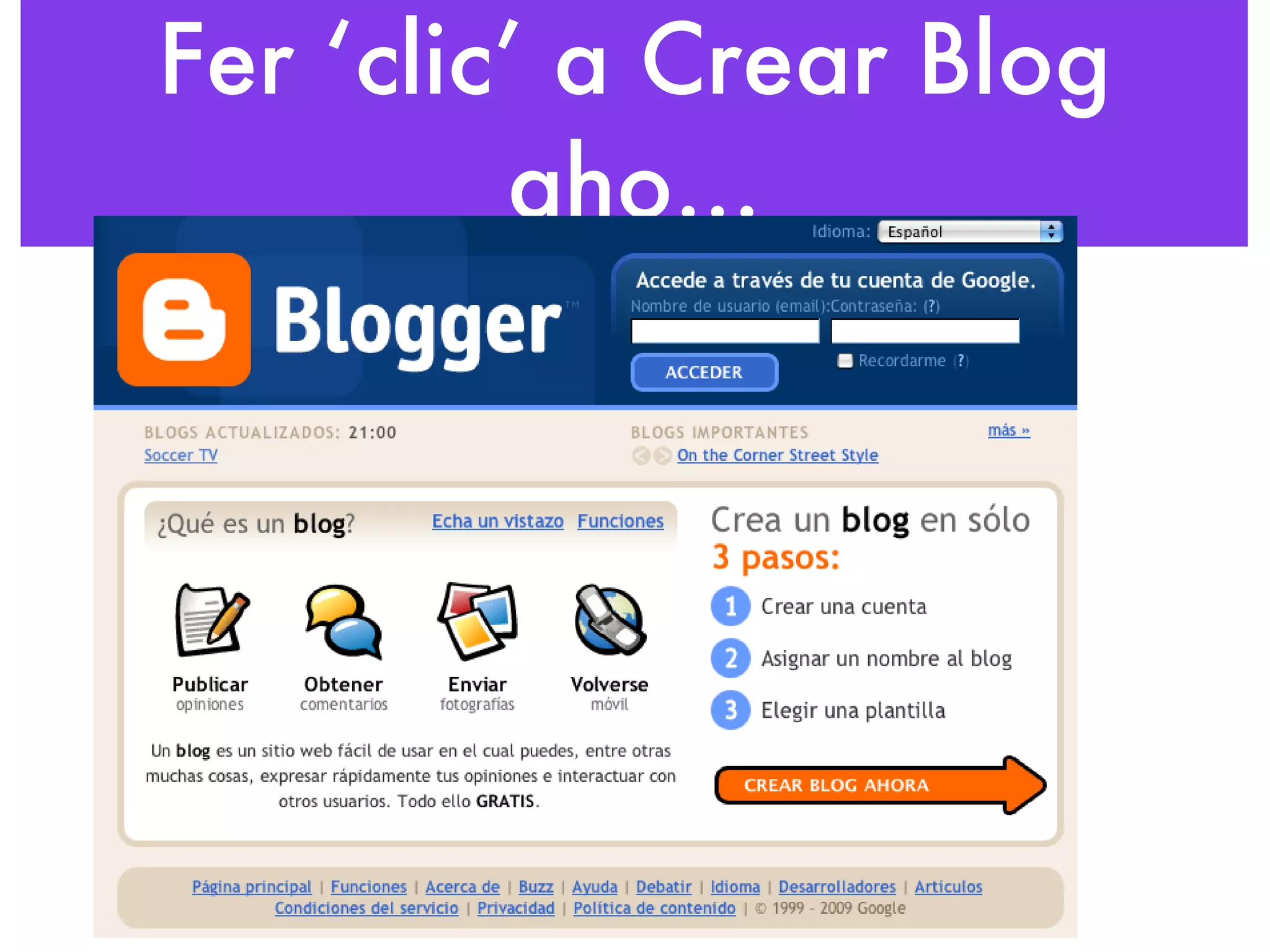Fer ‘clic’ a Crear Blog aho... 