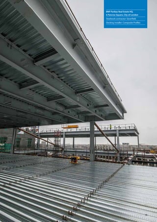 13
BNP Paribas Real Estate HQ,
6 Pancras Square, City of London
Steelwork contractor: Severfield
Decking installer: Composite Profiles
 