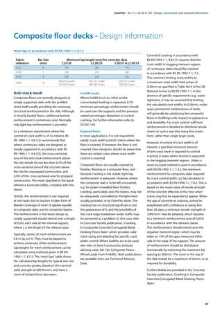 47
ComFlor®  46, 51+, 60, 80 & 100 - Design, construction and sitework information
Anti-crack mesh
Composite floors are normally designed as
simply supported slabs with the profiled
sheet itself usually providing the necessary
structural reinforcement in the slab. Although
in heavily loaded floors, additional bottom
reinforcement is sometimes used. Normally
only light top reinforcement is provided
As a minimum requirement where the
control of crack width is of no interest, BS
EN 1994-1-1, 9.8.1(2) recommends that
where continuous slabs are designed as
simply-supported in accordance with BS
EN 1994-1-1, 9.4.2(5), the cross-sectional
area of the anti-crack reinforcement above
the ribs should be not less than 0.2% of the
cross-sectional area of the concrete above
the ribs for unpropped construction, and
0.4% of this cross-sectional area for propped
construction. The mesh specified in the quick
reference Eurocode tables, complies with this
clause.
Strictly, this reinforcement is not required
at mid-span, but in practice it takes form of
blanket coverage of mesh. It applies equally
to composite slabs and to composite beams.
The reinforcement in the beam design as
simply supported should extend over a length
of 0.25L each side of the internal support,
where L is the length of the relevant span.
Typically, sheets of mesh reinforcement are
4.8 m by 2.4 m. They must be lapped to
achieve continuity of the reinforcement.
Lap lengths for mesh reinforcement can be
calculated using methods given in BE EN
1992-1-1, 8.7.5. The ‘mesh laps’ table shows
the calculated lap lengths for typical wire size
and concrete grades, based on the nominal
yield strength of 500 N/mm2, and have a
cover of at least three diameters.
Forklift trucks
Where forklift truck (or other similar
concentrated loading) is expected, 0.5%
minimum percentage reinforcement should
be used over the supports and the previous
stated percentages elsewhere to control
cracking. For further information refer to
SCI AD 150.
Exposed floors
In most applications, it is not required to
satisfy ‘crack width control’ criteria where the
floor is covered. If however, the floor is not
covered, then designers should be aware that
there are certain cases where crack width
control is essential.
Composite floors are usually covered by
finishes, flooring or a computer floor, and
because cracking is not visible, light top
reinforcement is adequate. However where
the composite slab is to be left uncovered,
e.g. for power trowelled floor finishes,
cracking, particularly over the beams, may not
be adequately controlled by the light mesh
usually provided, or by FibreFlor alone. The
cracking has no structural significance, but
the appearance of it, and the possibility of
the crack edge breakdown under traffic may
be perceived as a problem. In this case, refer
to Concrete Society publication, ‘Cracking
In Composite Concrete/Corrugated Metal
Decking Floors Slabs’ which provides valid
mesh sizing and detailing for specific crack
width control. Where forklifts are to be used
also refer to Steel Construction Institute
advisory note ‘AD 150, Composite Floors -
Wheel Loads From Forklifts’. Both publications
are available from our Technical Advisory
Desk.
Control of cracking in accordance with
BS EN 1994-1-1, 9.8.1(1) requires that the
crack width in hogging moment regions
of continuous slabs should be checked
in accordance with BS EN 1992-1-1, 7.3.
This concerns limiting crack widths to
a maximum crack width limit wmax of
0.30mm as specified in Table NA.4 of the UK
National Annex to BS EN 1992-1-1. In the
absence of specific requirements (e.g. water
tightness), it may be assumed that limiting
the calculated crack widths to 0.30mm, under
quasi-permanent combinations of loads,
will generally be satisfactory for composite
floors in buildings with respect to appearance
and durability. For crack control, sufficient
reinforcement is detailed to distribute tensile
strains in such a way that many fine cracks
form, rather than single large cracks.
However, if control of crack width is of
interest, a specified minimum amount
of anti-crack mesh is required to control
cracking in areas where tension is expected
in the hogging moment regions. Unless a
more accurate method is used in accordance
with BS EN 1992-1-1, 7.3.2, the minimum
reinforcement for composite slabs required
for crack control width can be calculated in
accordance with BS EN 1994-1-1, 7.4.2. This is
based on the mean value of tensile strength
of the concrete effective at the time when
cracks may first be expected to appear. When
the age of concrete at cracking cannot be
established with confidence as being less
than 28 days, a minimum tensile strength of
3.0N/mm2 may be adopted, which equates
to a minimum reinforcement area of 0.43%
in accordance with the relevant clause.
This reinforcement should extend over the
negative moment region, which may be
taken as 15% of the span measured either
side of the edge of the support. The amount
of reinforcement should be distributed
transversely by restricting the maximum bar
spacing to 200mm. The cover to the top of
the slab should be a maximum of 25mm, or as
required for durability.
Further details are provided in the Concrete
Society publication, ‘Cracking In Composite
Concrete/Corrugated Metal Decking Floors
Slabs’.
Composite floor decks - Design information
Mesh laps in accordance with BS EN 1992-1-1, 8.7.5
Fabric	 Bar Size		
Minimum lap length (mm) for concrete class
reference	 (mm)	 C25/30	 LC28/35	 C30/37 & LC30/33
A142	
6	
195	180	175
A193	
7	
230	210	200
A252	
8	
260	240	230
A393	10
	 360 (25 Cover)	 335 (25 Cover)	 320 (25 Cover)
	 	 325 (30 Cover)	 300 (30 Cover)	 290 (30 Cover)
 