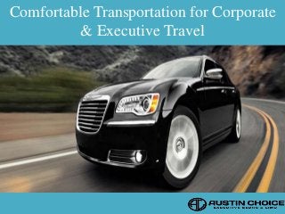 Comfortable Transportation for Corporate
& Executive Travel
 