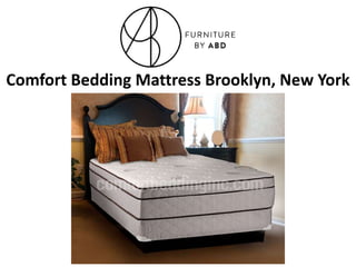 Comfort Bedding Mattress Brooklyn, New York
 