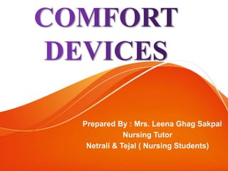 Prepared By : Mrs. Leena Ghag Sakpal
Nursing Tutor
Netrali & Tejal ( Nursing Students)
 