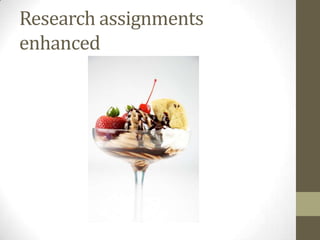 Research assignments
enhanced
 