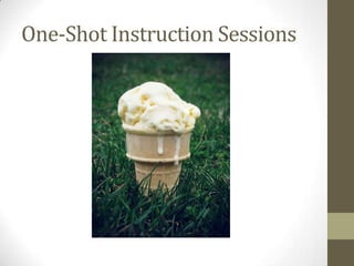 One-Shot Instruction Sessions
 