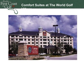 Comfort Suites at The World Golf
Village

 