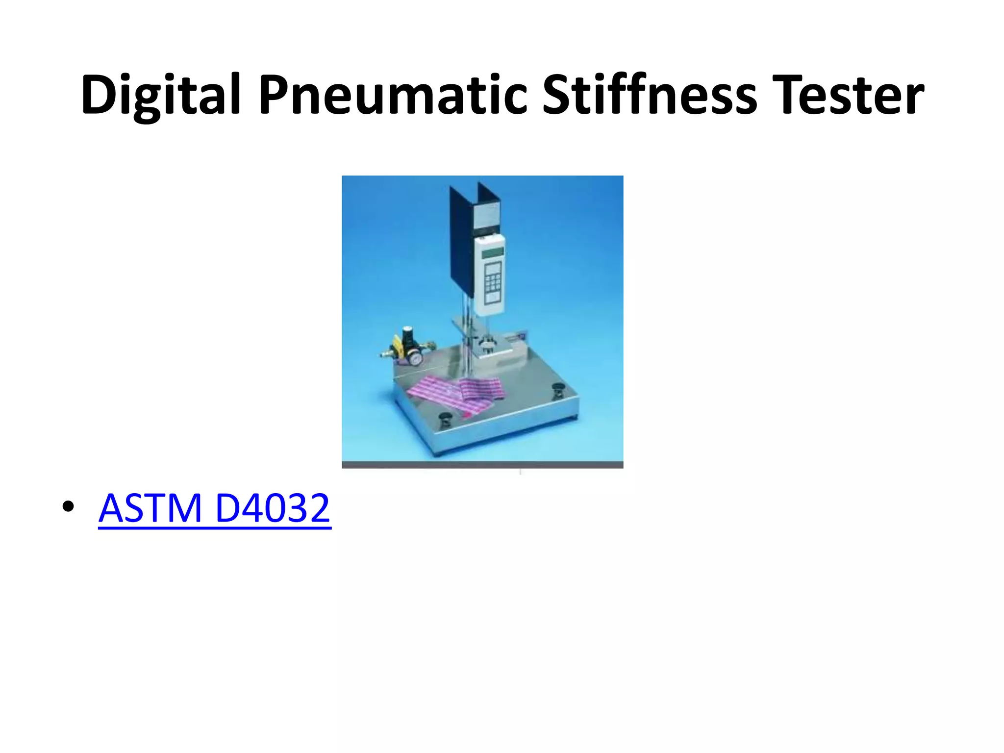 Digital Pneumatic Stiffness Tester
• ASTM D4032
 