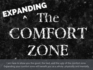 I am here to show you the good, the bad, and the ugly of the comfort zone.
Expanding your comfort zone will benefit you as a whole: physically and mentally.
 