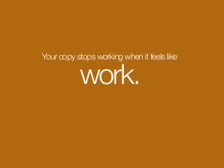 Your copy stops working when it feels like
work.
 
