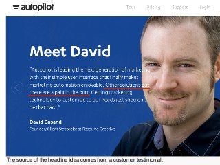 The source of the headline idea comes from a customer testimonial.
 