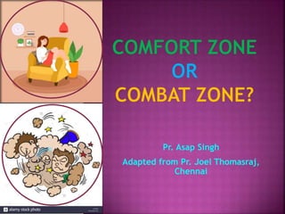 Comfort Zone Or Combat Zone