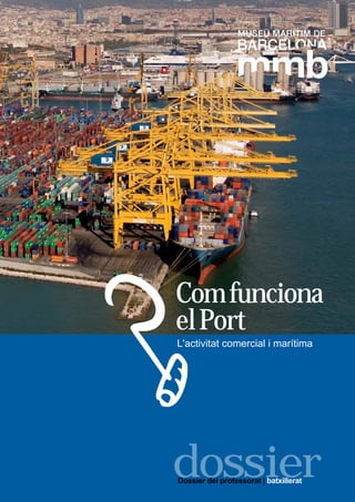 L'activitat comercial i marítima
Comfunciona
elPort
Dossier del professorat | batxillerat
dossier
 