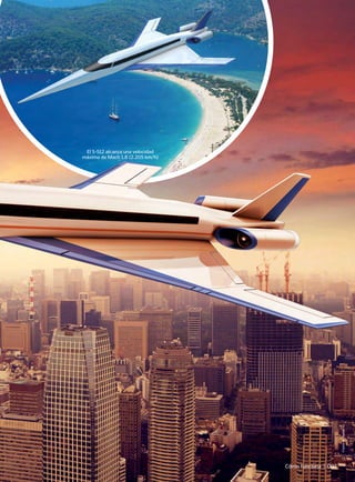 ©
Spike
Aerospace,
Inc
El S-512 alcanza una velocidad
máxima de Mach 1.8 (2.205 km/h)
Cómo funciona | 007
 