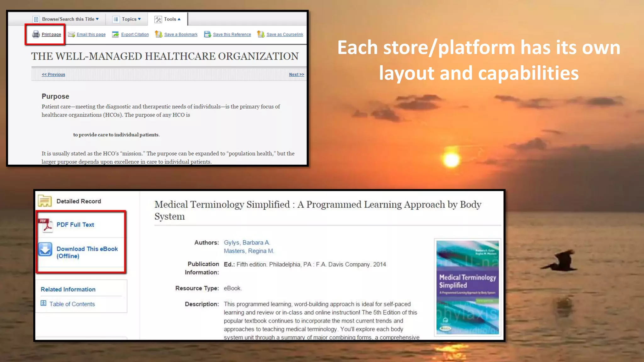 Each store/platform has its own
layout and capabilities
 