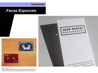 Acabamento
.Facas Especiais
 