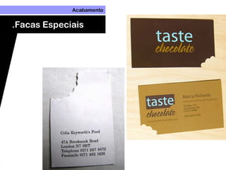 Acabamento
.Facas Especiais
 